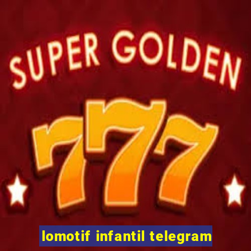 lomotif infantil telegram